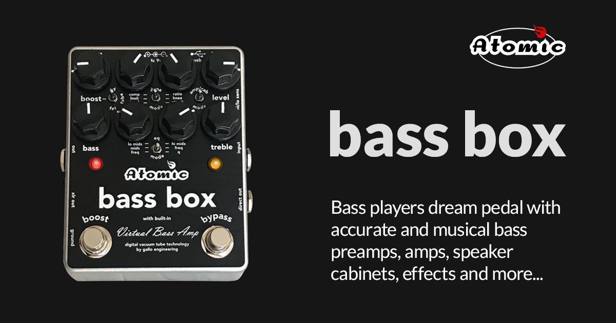 Bass Box - Atomic Amps, AmpliFire Pedal